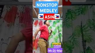 🙏ASIN🙏 NONSTOP MEDLEY djmar [upl. by Haidebez]