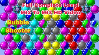 Bubble Shooter Game Level 962 To 963 Full Complete [upl. by Pauly731]