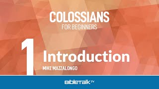 Colossians Bible Study for Beginners – Mike Mazzalongo  BibleTalktv [upl. by Ahseiym]