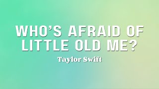 Taylor Swift Whos Afraid of Little Old Me [upl. by Kosaka]