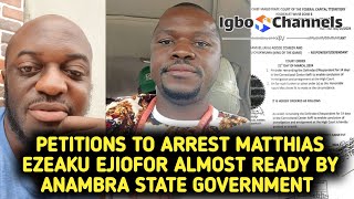 PETITIONS TO ARREST MATTHIAS EZEAKU EJIOFOR ALMOST READY BY ANAMBRA STATE GOVERNMENT [upl. by Elnora]