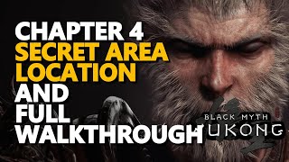 Chapter 4 Secret Area Location and Full Walkthrough Black Myth Wukong [upl. by Louth]