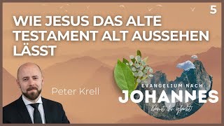 Wie Jesus das Alte Testament alt aussehen lässt  Damit Ihr glaubt  Johannes 11418  Peter Krell [upl. by Ailecra]