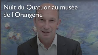 LA NUIT DU QUATUOR  Nuit du Quatuor au musée de lOrangerie  3102015  FR  Musée de lOrangerie [upl. by Onitsuj]