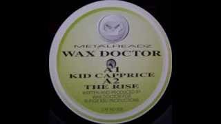 WAX DOCTOR quotKIDD CAPPRICEquot METALHEADZ 005 1994 [upl. by Dnalyr328]