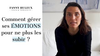 Comment gérer ses ÉMOTIONS pour ne plus les subir [upl. by Notseh802]