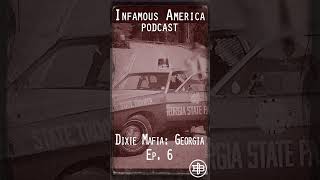 INFAMOUS AMERICA  DIXIE MAFIA GEORGIA Ep6 – “Deadliest Man in Georgia” [upl. by Gelman287]