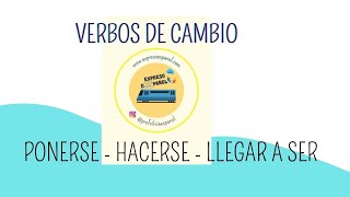 3 verbos de cambio VOLVERSE  HACERSE  LLEGAR A SER [upl. by Hunger]