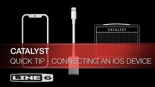 Line 6  Catalyst Quick Tip  Connecting an iOS Device [upl. by Che]