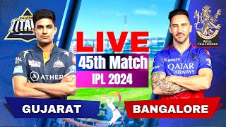 Live GT vs RCB Match 45  IPL Live Scores amp Commentary  Gujarat Vs Bengaluru  Live match Today [upl. by Nwahsaj]