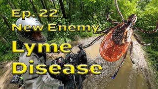 Ep 22 A new Enemy Lyme disease [upl. by Ikcim]