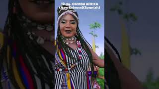 Tilda OUMBA AFRICA New ReleaseSpanish [upl. by Ramoh]