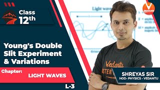 Light waves JEE Physics L 3  Youngs Double Slit Experiment amp Variations  JEE 2022  Vedantu✌️ [upl. by Lars157]