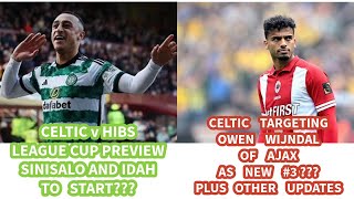 Celtic v Hibs Preview Celtic Targeting Wijndal Of Ajax as New LB And Other Updates [upl. by Faso]