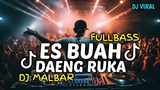 DJ ES BUAH ISI AGARAGAR DAENG RUKA FULLBASS DJ MALBAR REMIX BASSGANGGA 2024 [upl. by Silverman591]