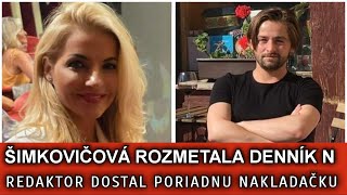 ŠIMKOVIČOVÁ ROZMETALA DENNÍK N REDAKTOR DOSTAL PORIADNU NAKLADAČKU [upl. by Shieh]