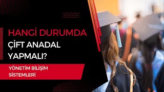 Yönetim Bilişim Sistemleri Öğrencileri Hangi Durumda Çift Anadal Yapmalı [upl. by Dolloff]