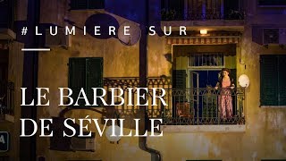 Lumière sur  les coulisses du Barbier de Séville [upl. by Deck]