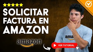 ¿Cómo SOLICITAR FACTURA en Amazon  📃 Aprende a Obtener tus Facturas de Amazon 📃 [upl. by Ferdie558]