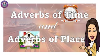 Adverbs of Time and Adverbs of Place [upl. by Nodla451]