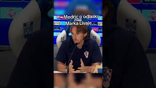 🇭🇷 Luka Modric o odlasku Marka Livaje iz Hrvatske⚪🔴 [upl. by Vonny18]