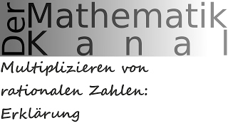 Multiplizieren von rationalen Zahlen Erklärung  DerMathematikKanal [upl. by Elleyoj]