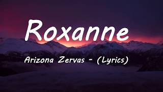 Arizona Zervas  ROXANNE Lyrics [upl. by Mcclary]