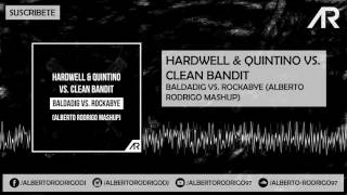 Hardwell amp Quintino vs Clean Bandit  Baldadig vs Rockabye Alberto Rodrigo MashUp [upl. by Zischke]