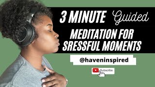 3 Minute Guided Meditation For The Most Stressful Moments [upl. by Benco]