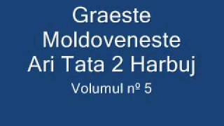 Graeste Moldoveneste  Ari Tata 2 Harbuj [upl. by Murial]