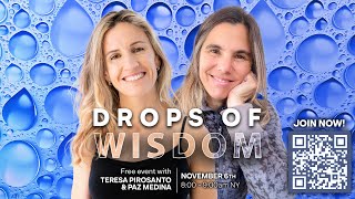 quotDrops of Wisdomquot with Teresa Pirosanto amp Paz Medina [upl. by Afatsom360]