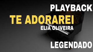 Te adorarei  PLAYBACK LEGENDADO  Eliã Oliveira [upl. by Atnohs]