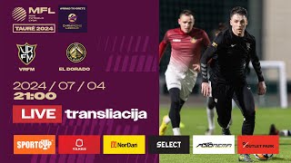 LIVE  2024 m MFL TAURĖ  3 etapas  VRFM  El Dorado [upl. by Beckie]