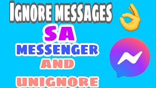 HOW TO IGNORE MESSAGES ON MESSENGER AND UNIGNORE  TAGALOG TUTORIAL  STEP BY STEP [upl. by Gabel22]