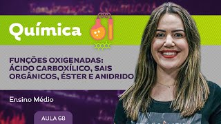 Funções oxigenadas ácido carboxílico sais orgânicos éster e anidrido​  Química  Ensino Médio [upl. by Hildegard]