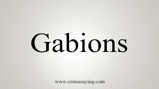 How To Say Gabions [upl. by Girvin]