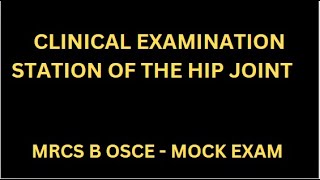 CLINICAL EXAMINATION STATION OF THE HIP JOINT [upl. by Inaliak267]