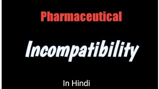 Pharmaceutical Incompatibility In Hindi [upl. by Senior]