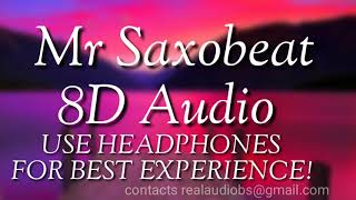 Alexandra Stan Mr Saxobeat 8D Audio [upl. by Akirehs]