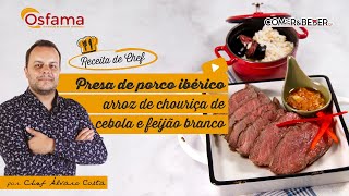 Como fazer PRESA DE PORCO IBÉRICO ARROZ DE CHOURIÇA DE CEBOLA E FEIJÃO BRANCO [upl. by Frazer]