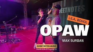 OPAW  Max Surban  Sweetnotes Live  Lila Bohol [upl. by Dorwin]