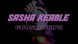 Sasha Keable  Goosebumps Lyric Video [upl. by Hiroshi]