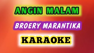 ANGIN MALAM  BROERY MARANTIKA  Versi tahun 1974  KARAOKE Lagu Nostalgia [upl. by Akcired357]