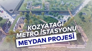 KOZYATAĞI METRO İSTASYONU MEYDAN PROJESİ [upl. by Ochs763]