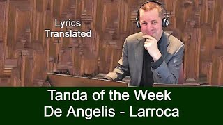 Tanda De Angelis  Larroca Tango lyrics translated Plus a short tutorial [upl. by Eolande742]