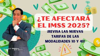 COSTO DEL IMSS 2025 DE LA MODALIDAD 10 Y 40 [upl. by Tse262]