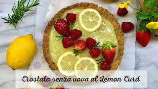 Deliziosa crostata con crema al limone  SENZA UOVA [upl. by Ellerehs342]