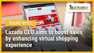 Lazada CEO aims to boost sales by enhancing virtual shopping experience [upl. by Yclehc]