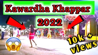 Kawardha Khappar 2022  Kawardha Kali Mata [upl. by Comyns474]