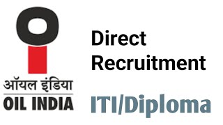 Oil India Ltd Direct Recruitment [upl. by Aileek]